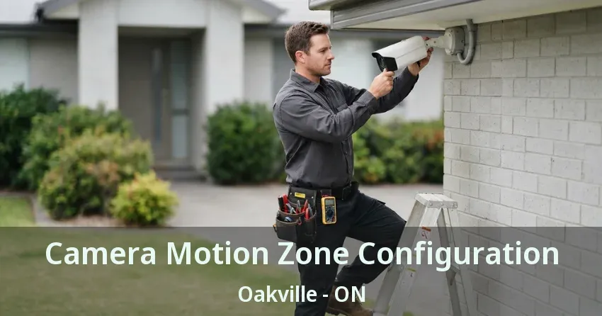 Camera Motion Zone Configuration Oakville - ON