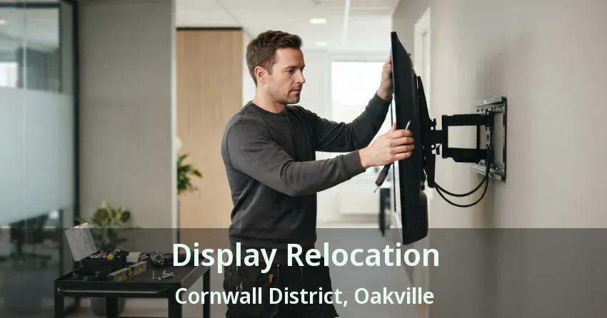 Display Relocation Cornwall District, Oakville - ON