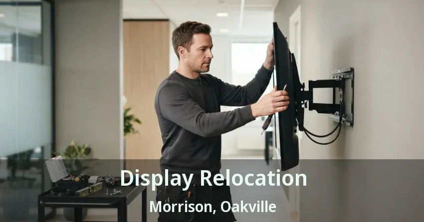 Display Relocation Morrison, Oakville - ON