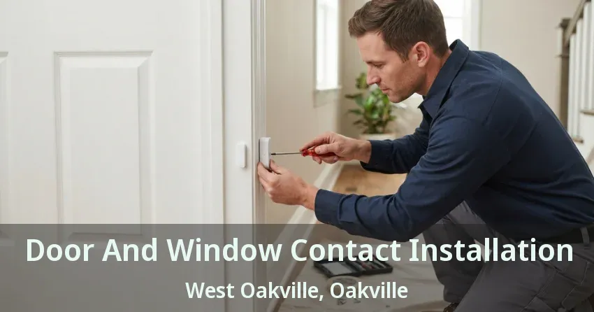 Door And Window Contact Installation West Oakville, Oakville - ON