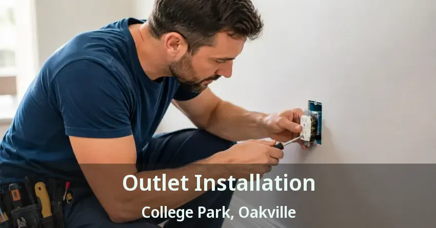 Outlet Installation College Park, Oakville - ON