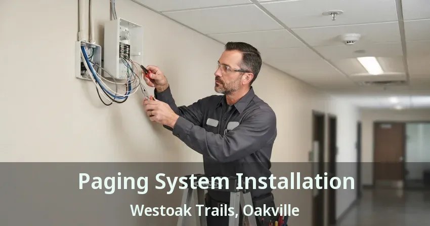 Paging System Installation Westoak Trails, Oakville - ON
