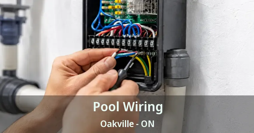 Pool Wiring Oakville - ON