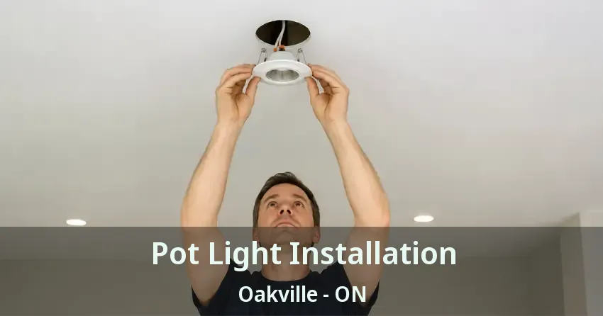Pot Light Installation Oakville - ON