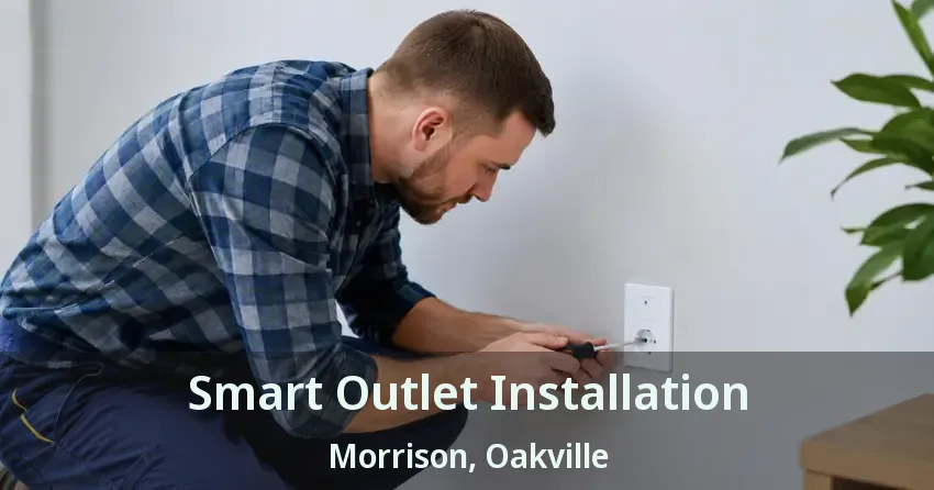 Smart Outlet Installation Morrison, Oakville - ON