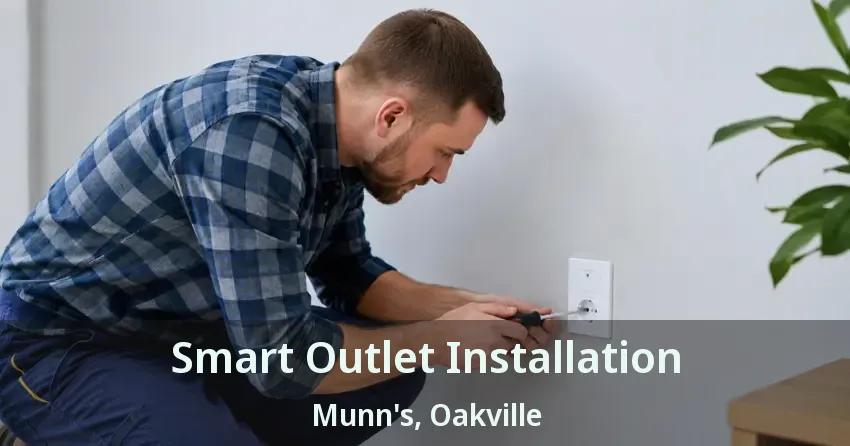 Smart Outlet Installation Munn's, Oakville - ON