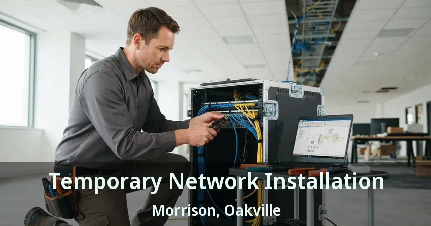 Temporary Network Installation Morrison, Oakville - ON
