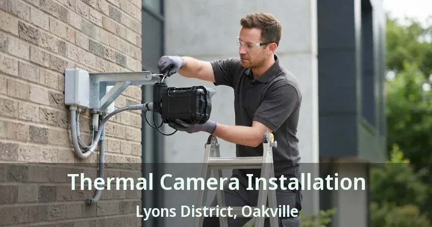 Thermal Camera Installation Lyons District, Oakville - ON
