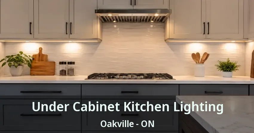 Under Cabinet Kitchen Lighting Oakville - ON