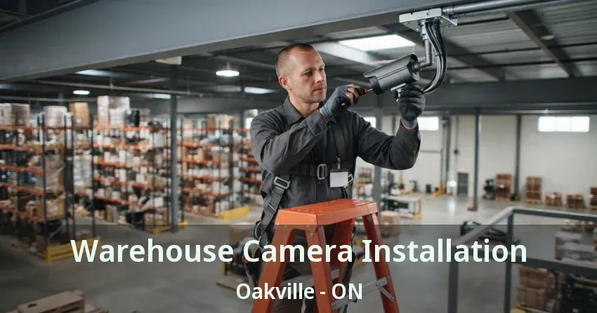 Warehouse Camera Installation Oakville - ON